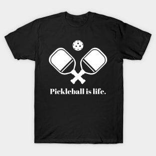 Pickleball is Life T-Shirt